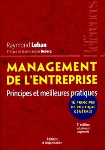 Couverture du livre « Management de l'entreprise ; principes et meilleures pratiques (2e édition) » de Leban/Raymond aux éditions Organisation