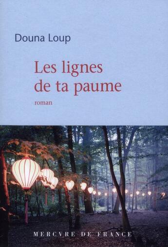 Couverture du livre « Les lignes de ta paume » de Douna Loup aux éditions Mercure De France