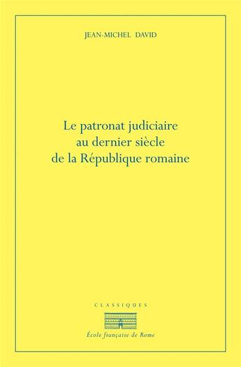 Couverture du livre « Le patronat judiciaire au dernier siècle de la république » de Jean-Michel David aux éditions Ifao