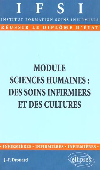 Couverture du livre « Module sciences humaines : des soins infirmiers et des cultures - n 22 » de Jean-Pierre Drouard aux éditions Ellipses