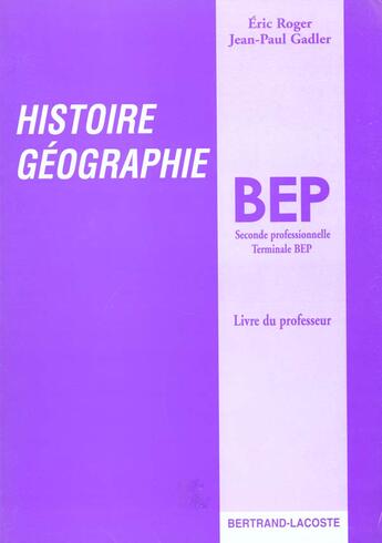 Couverture du livre « Livre Du Professeur Histoire Geographie Bep » de Roger aux éditions Bertrand Lacoste