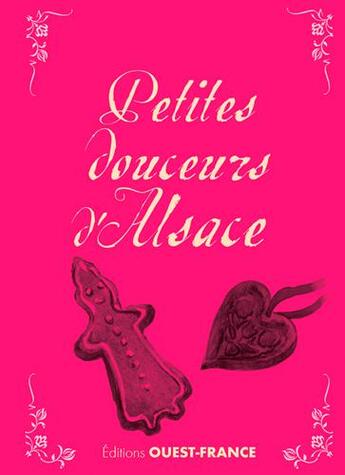 Couverture du livre « Petites douceurs d'alsace » de Crolle Terzaghi Deni aux éditions Ouest France