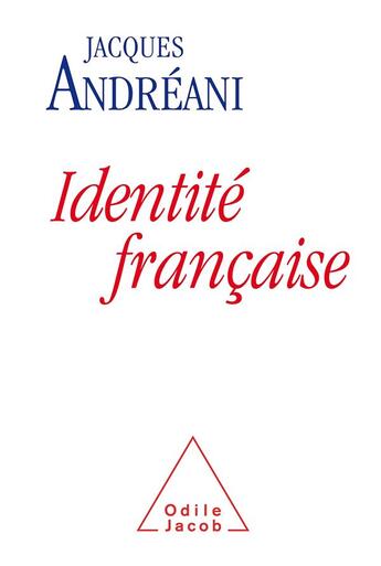 Couverture du livre « L'identité française » de Jacques Andreani aux éditions Odile Jacob