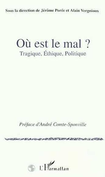 Couverture du livre « Ou est le mal ? tragique, ethique, politique » de  aux éditions L'harmattan