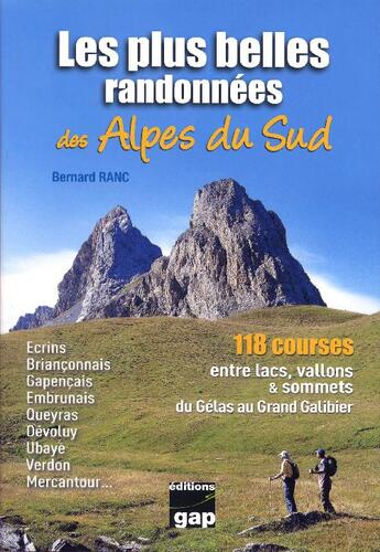 Couverture du livre « Les plus belles randonnées des Alpes du sud ; 118 courses lacs, vallons, & sommets du Gelas au grand Galibier » de Bernard Ranc aux éditions Gap