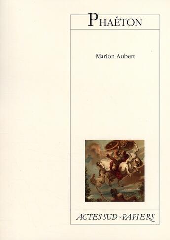 Couverture du livre « Phaëton » de Marion Aubert aux éditions Actes Sud-papiers
