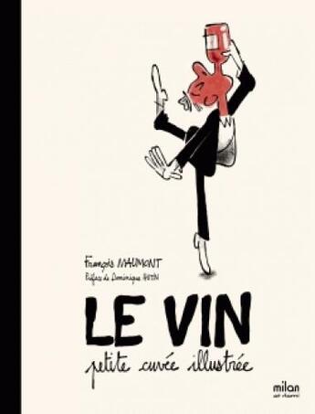 Couverture du livre « Le vin ; petite cuvée illustrée » de Francois Maumont aux éditions Milan