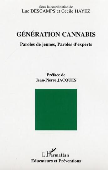 Couverture du livre « Génération cannabis ; paroles de jeunes, paroles d'experts » de Cecile Hayez et Luc Descamps aux éditions L'harmattan