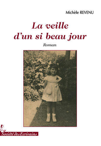 Couverture du livre « La veille d'un si beau jour » de Michele Revenu aux éditions Societe Des Ecrivains