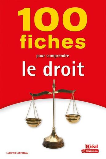 Couverture du livre « 100 fiches pour comprendre le droit » de Ludovic Lestideau aux éditions Breal