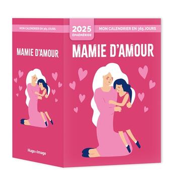 Couverture du livre « Mon calendrier 2025 - Mamie d'amour » de Gérard Schaller aux éditions Hugo Image