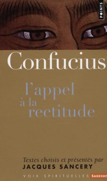 Couverture du livre « Confucius ; l'appel à la rectitude » de Confucius aux éditions Points