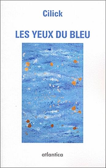 Couverture du livre « Les yeux du bleu » de Cilick aux éditions Atlantica