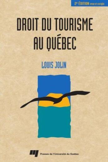 Couverture du livre « Droit du tourisme au Québec (2e édition) » de Louis Jolin aux éditions Pu De Quebec