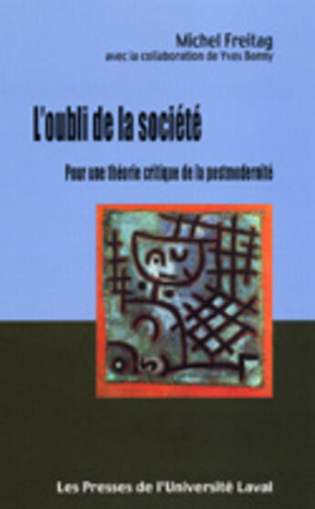 Couverture du livre « L'oubli de la société ; pour une théorie critique » de Freitag Michel aux éditions Presses De L'universite De Laval