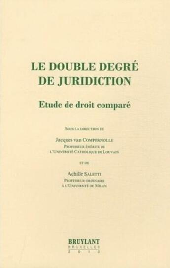 Couverture du livre « Le double degré de juridiction ; étude de droit comparé » de  aux éditions Bruylant