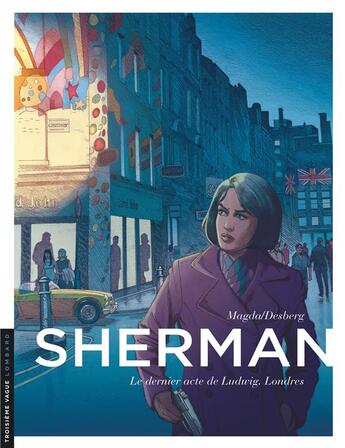 Couverture du livre « Sherman Tome 7 : le dernier acte de Ludwig. Londres » de Magda et Stephen Desberg aux éditions Lombard