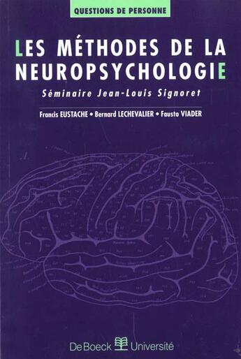 Couverture du livre « Les methodes de la neuropsychologie » de Francis Eustache aux éditions De Boeck Superieur