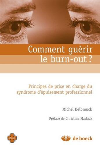 Couverture du livre « Comment traiter le burn-out ? principes de prise en charge du syndrome d'épuisement professionnel » de Michel Delbrouck aux éditions De Boeck Superieur