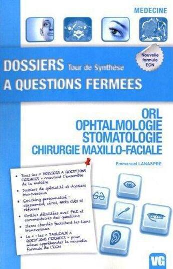 Couverture du livre « Dossiers a questions fermees orl ophtalmo-stomatologie chir. maxillo-faciale » de Lanaspre E. aux éditions Vernazobres Grego