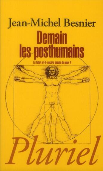 Couverture du livre « Demain, les posthumains » de Jean-Michel Besnier aux éditions Pluriel