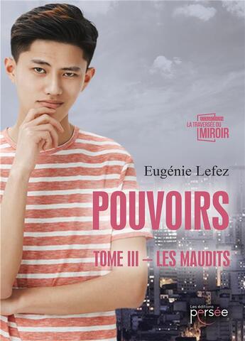 Couverture du livre « Pouvoirs t.3 ; les maudits » de Eugenie Lefez aux éditions Persee