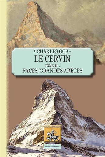 Couverture du livre « Le Cervin Tome 2 ; faces, grandes arêtes » de Charles Gos aux éditions Editions Des Regionalismes