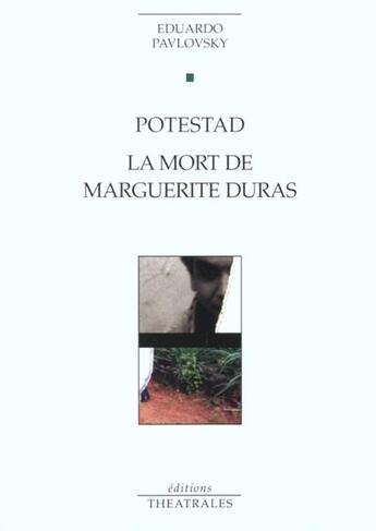 Couverture du livre « Potestad ; la mort de marguerite duras » de Eduardo Pavlovsky aux éditions Theatrales