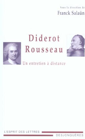 Couverture du livre « Diderot-rousseau : un entretien a distance » de Franck Salaun aux éditions Desjonqueres