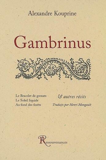 Couverture du livre « Gambrinus ; et autres récits » de Alexandre Kouprine aux éditions Ressouvenances