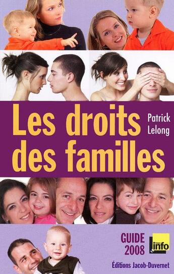 Couverture du livre « Les droit des familles ; guide 2008 » de Patrick Lelong aux éditions Jacob-duvernet