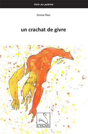 Couverture du livre « Un crachat de givre » de Emma Filao aux éditions Editions Du Cygne