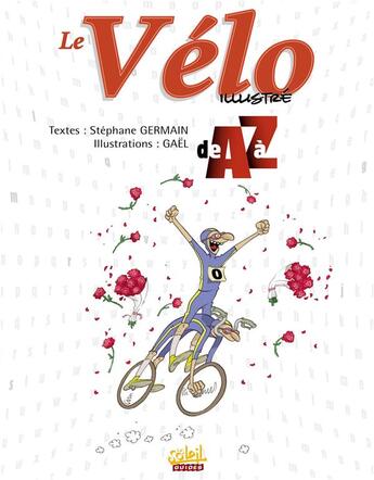 Couverture du livre « Le vélo illustré de a à z » de Gael et Stephane Germain aux éditions Soleil