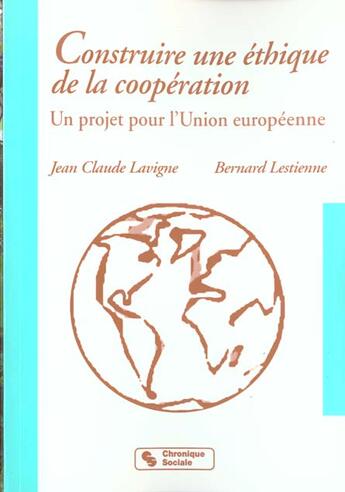 Couverture du livre « Construire une ethique de la cooperation » de Lavigne Jc aux éditions Chronique Sociale