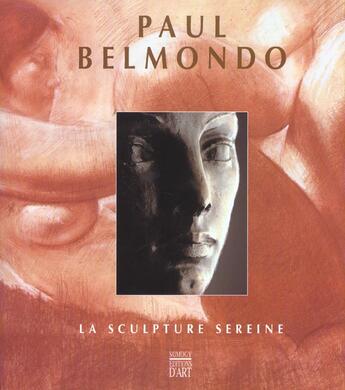 Couverture du livre « Paul Belmondo - La Sculpture Sereine » de  aux éditions Somogy