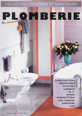 Couverture du livre « Plomberie - canalisations, sanitaires, gaz, eau chaude, bruits (édition 2003) » de Michel Matana aux éditions Alternatives