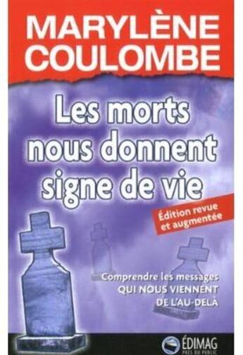 Couverture du livre « Les morts nous donnent signe de vie 2e ed. revue et augmentee » de Marylene Coulombe aux éditions Edimag