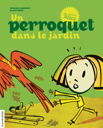 Couverture du livre « Un perroquet dans le jardin » de Pascale Beaudet et Alain Reno aux éditions La Courte Echelle