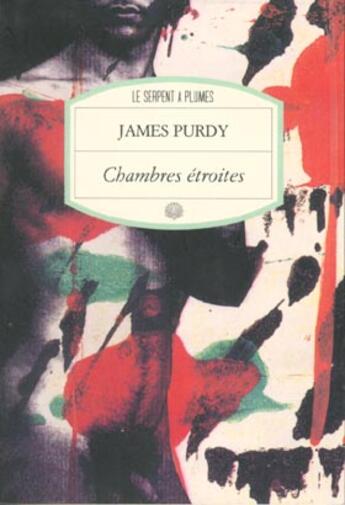 Couverture du livre « Chambres étroites » de James Purdy aux éditions Serpent A Plumes