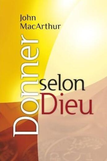 Couverture du livre « Donner selon Dieu » de John Macarthur aux éditions Blf Europe