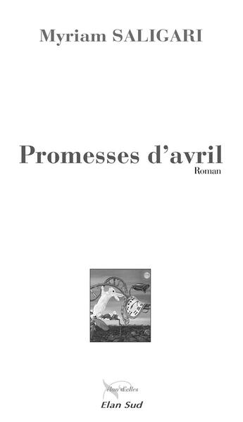 Couverture du livre « Promesses d'avril » de Myriam Saligari aux éditions Elan Sud