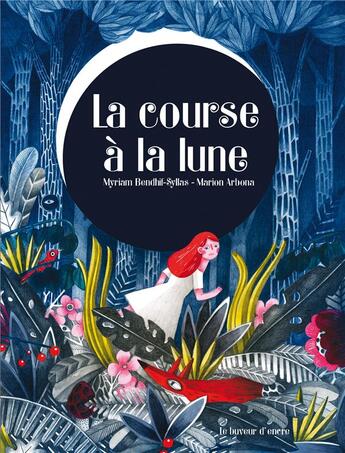 Couverture du livre « La course à la lune » de Marion Arbona et Myriam Bendhif-Syllas aux éditions Le Buveur D'encre