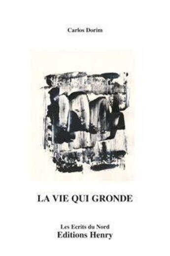 Couverture du livre « La vie qui gronde » de Carlos Dorim aux éditions Editions Henry