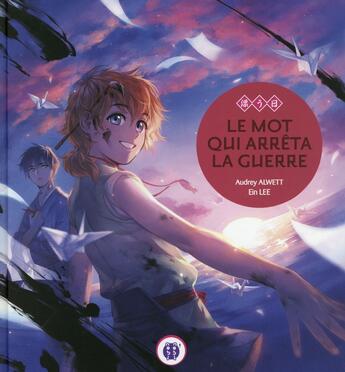 Couverture du livre « Le mot qui arrêta la guerre » de Audrey Alwett aux éditions Nobi Nobi