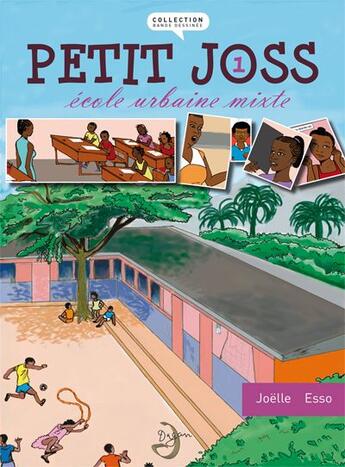 Couverture du livre « Petit Joss t.1 ; école urbaine mixte » de Joelle Esso aux éditions Dagan