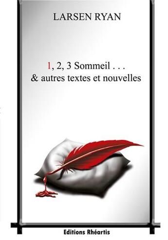 Couverture du livre « 1,2,3 sommeil... et autres textes et nouvelles » de Larsen Ryan aux éditions Rheartis