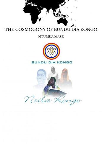 Couverture du livre « THE COSMOGONY OF BUNDU DIA KONGO » de Ntumua Mase aux éditions Thebookedition.com