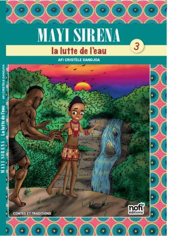 Couverture du livre « MAYI SIRENA/ LA LUTTE DE L'EAU (TOME 3) » de Afi Cristele Dandjoa aux éditions Nofi