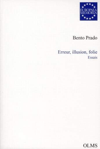 Couverture du livre « Erreur, illusion, folie ; essais » de Bento Prado aux éditions Olms