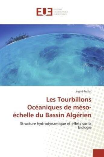 Couverture du livre « Les tourbillons oceaniques de meso-echelle du bassin algerien » de Puillat Ingrid aux éditions Editions Universitaires Europeennes